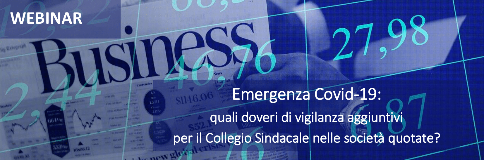 WEBINAR -Emergenza Covid 19: quali doveri di vigilanza aggiuntivi per il Collegio Sindacale nelle società quotate? – 19 Maggio 2020