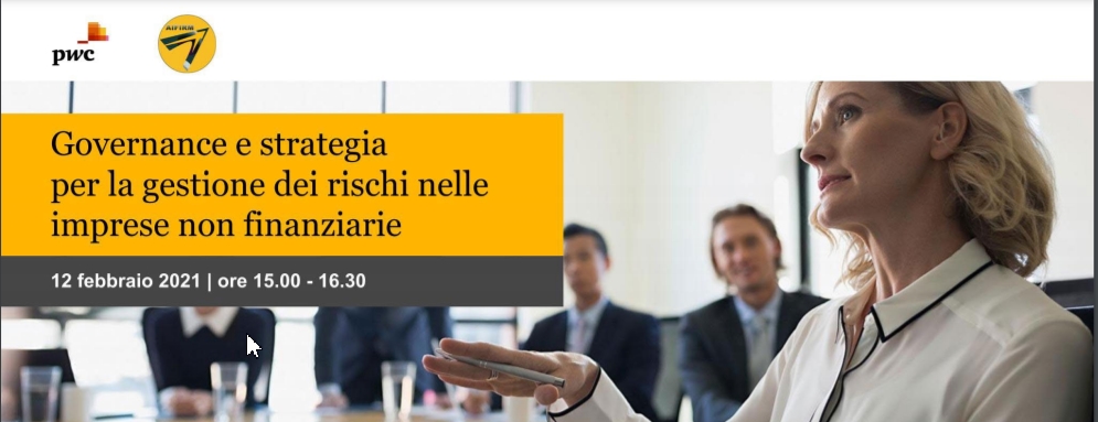 Webinar -12/02/2021 – Governance e strategia per la gestione dei rischi nelle imprese non finanziarie